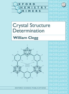 Crystal Structure Determination - Clegg, William