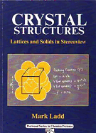 Crystal Structures: Lattices and Solids in Stereoview