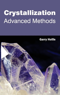 Crystallization: Advanced Methods - Hollis, Garry (Editor)