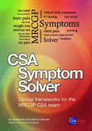 CSA Symptom Solver: MRCGP CSA Book: Clinical Frameworks for the MRCGP CSA Exam