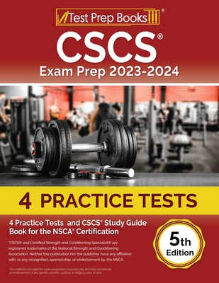CSCS Exam Prep 2023 - 2024: 4 Practice Tests and CSCS Study Guide Book for the NSCA Certification [5th Edition] - Rueda, Joshua
