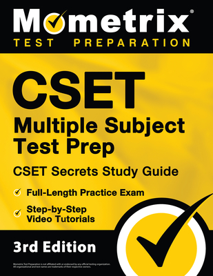 CSET Multiple Subject Test Prep - CSET Secrets Study Guide, Full-Length Practice Exam, Step-By-Step Review Video Tutorials: [3rd Edition] - Matthew Bowling (Editor)