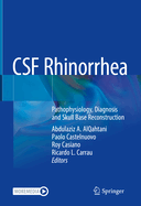 CSF Rhinorrhea: Pathophysiology, Diagnosis and Skull Base Reconstruction