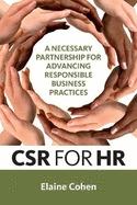 CSR for HR: A Necessary Partnership for Advancing Responsible Business Practices