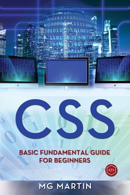 Css: Basic Fundamental Guide for Beginners - Martin, Mg