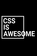 CSS is Awesome: Coding Notebook Journal 120 pages (6x9) of blank lined paper Gift for Programming Lovers