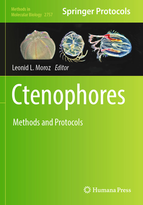 Ctenophores: Methods and Protocols - Moroz, Leonid L. (Editor)