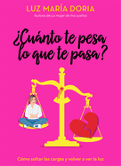 ?Cu�nto Te Pesa Lo Que Te Pasa? / How Much Does What Happens Weigh on You?