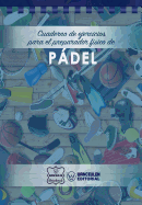 Cuaderno de Ejercicios Para El Preparador Fisico de Padel