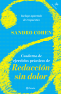 Cuaderno de Ejercicios Pr�cticos de Redacci?n Sin Dolor: (Quinta Edici?n)