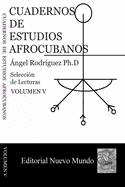 Cuadernos de Estudios Afrocubanos: Seleccion de Lecturas. Volumen V