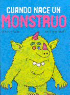 Cuando Nace Un Monstruo