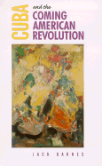Cuba And The Coming American Revolution