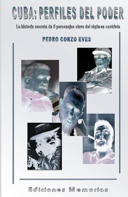 Cuba: Perfiles del Poder - Corzo, Pedro