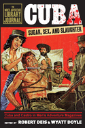 Cuba: Sugar, Sex, and Slaughter