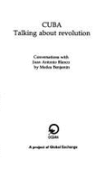 Cuba: Talking about Revolution: Conversations with Juan Antonio Blanco