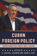 Cuban Foreign Policy: Transformation Under Ra�l Castro