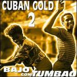 Cuban Gold, Vol. 2: Bajo con Tumbao