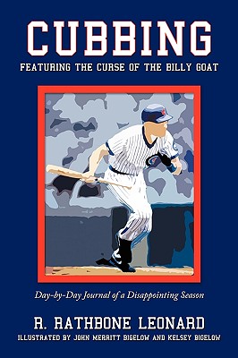 Cubbing: Featuring the Curse of the Billy Goat - Leonard, R Rathbone
