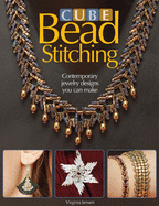 Cube Bead Stitching: Contemporary Jewelry Designs You Can Make