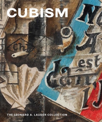 Cubism: The Leonard A. Lauder Collection - Braun, Emily (Editor), and Rabinow, Rebecca (Editor)