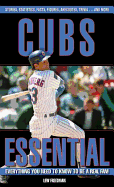 Cubs Essential: Everything You Need to Know to Be a Real Fan!