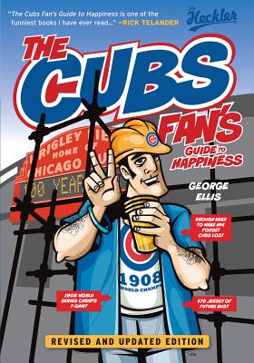 Cubs Fan's Guide to Happiness - Ellis, George