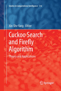Cuckoo Search and Firefly Algorithm: Theory and Applications