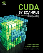 Cuda by Example: An Introduction to General-Purpose Gpu Programming