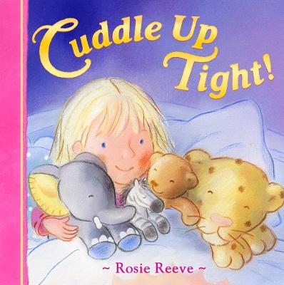 Cuddle Up Tight! - Reeve, Rosie