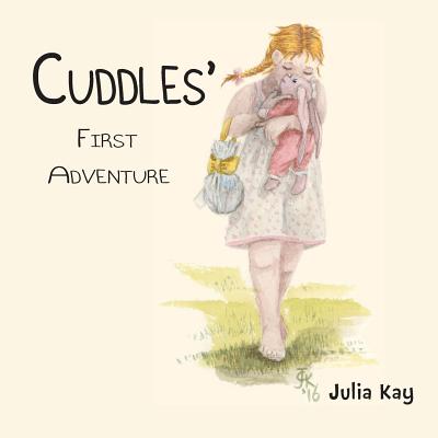 Cuddles' First Adventure - Kay, Julia
