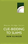 Cue-Bidding to Slams
