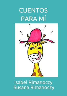 Cuentos para mi - Rimanoczy, Susana, and Rimanoczy, Isabel