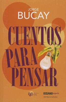 Cuentos Para Pensar - Bucay, Jorge