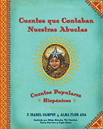 Cuentos Que Contaban Nuestras Abuelas: Cuentos Populares Hispanicos