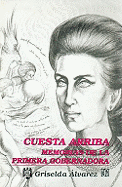 Cuesta Arriba: Memorias de La Primera Gobernadora