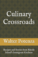 Culinary Crossroads: Recipes and Stories from Rhode Island's Immigrant Kitchens