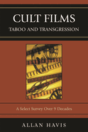 Cult Films: Taboo and Transgression: A Select Survey Over 9 Decades