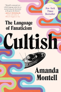 Cultish: The Language of Fanaticism