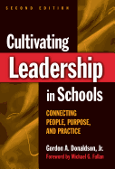 Cultivating Leadership in Schools: Connecting People, Purpose, and Practice