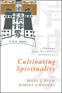 Cultivating Spirituality: A Modern Shin Buddhist Anthology