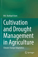 Cultivation and Drought Management in Agriculture: Climate Change Adaptation