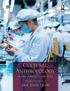 Cultural Anthropology: Global Forces, Local Lives