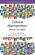 Cultural Appropriation: Wrongs and Rights