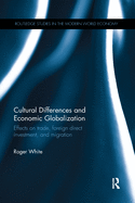 Cultural Differences and Economic Globalization: Effects on trade, foreign direct investment, and migration