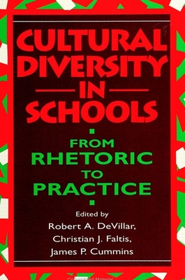 Cultural Diversity in Schools: From Rhetoric to Practice - Devillar, Robert A (Editor), and Faltis, Christian J (Editor), and Cummins, James P (Editor)