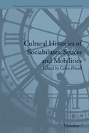 Cultural Histories of Sociabilities, Spaces and Mobilities