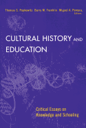 Cultural History and Education: Critical Essays on Knowledge and Schooling