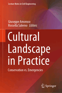 Cultural Landscape in Practice: Conservation vs. Emergencies