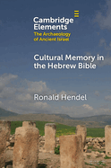 Cultural Memory in the Hebrew Bible: Genesis to Kings